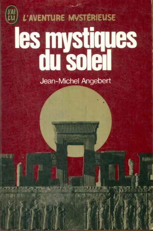 Livrenpoche : Les mystiques du soleil - Jean-Michel Angebert - Livre