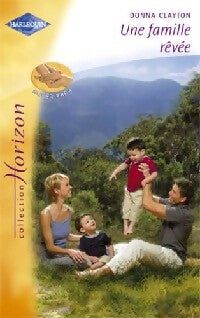 Une famille rêvée - Donna Clayton -  Horizon - Livre
