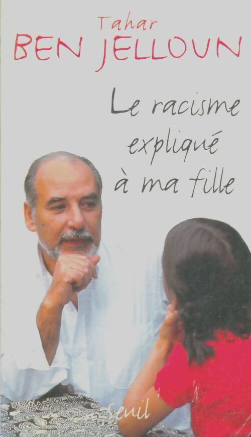 Livrenpoche : Le racisme expliqué à ma fille - Tahar Ben Jelloun - Livre