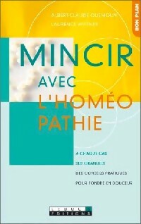 Livrenpoche : Mincir avec l'homéopathie - Laurence Wittner, Albert-Claude Quemoun - Livre