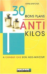 Livrenpoche : 30 Bons plans anti-kilos - Anne Dufour - Livre
