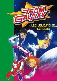 Livrenpoche : Team galaxy Tome I : Les voleurs de cerveau - Vanessa Rubio - Livre