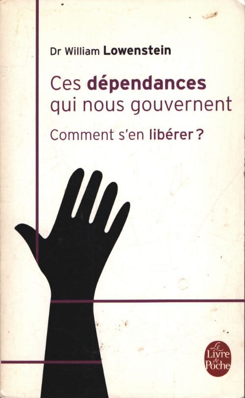 Ces dépendances qui nous gouvernent - William Lowenstein - Livre