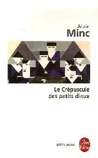 Livrenpoche : Le crépuscule des petits dieux - Alain Minc - Livre