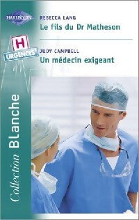 Livrenpoche : Le fils du Dr Matheson / Un médecin exigeant - Rebecca Lang, Judy Campbell - Livre