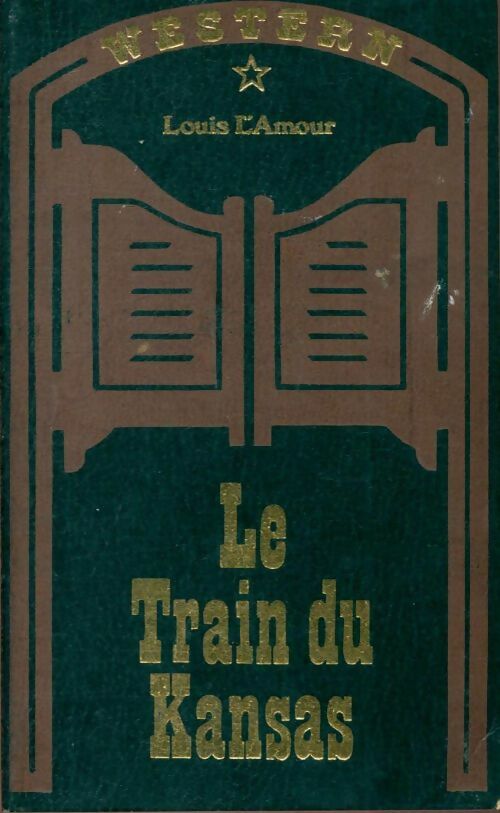Le train du Kansas - Louis L'Amour -  Western - Livre