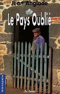 Livrenpoche : Le pays oublié - Jean Anglade - Livre