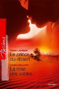 Le prince du désert / La rose des sables - Penny Jordan, Susan Mallery - Livre