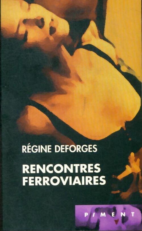 Livrenpoche : Rencontres ferroviaires - Régine Deforges - Livre