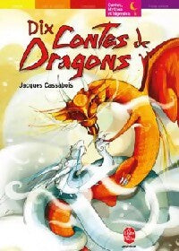 Livrenpoche : Dix contes de dragons - Jacques Cassabois - Livre