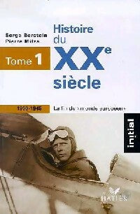 Livrenpoche : Histoire du XXe siècle Tome I : de 1900 à 1945 - Pierre Milza - Livre