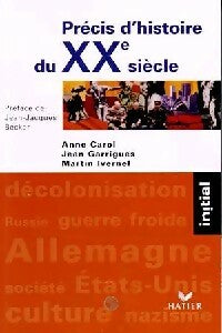 Livrenpoche : Précis d'histoire du XXe siècle - Jean Garrigues, Martin Ivernel, Anne Carol - Livre