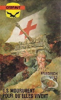 Ils moururent pour qu'elles vivent - Friedrich Niels - Livre