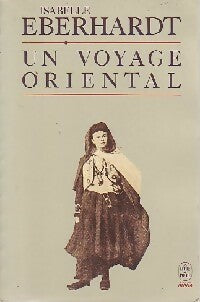 Un voyage oriental - Isabelle Eberhardt -  Le Livre de Poche - Livre