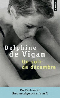Livrenpoche : Un soir de décembre - Delphine De Vigan - Livre