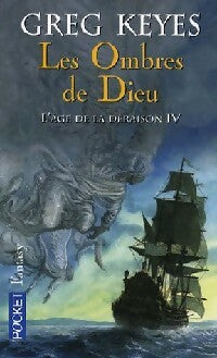 Livrenpoche : L'âge de la déraison Tome IV : Les ombres de Dieu - Greg Keyes - Livre