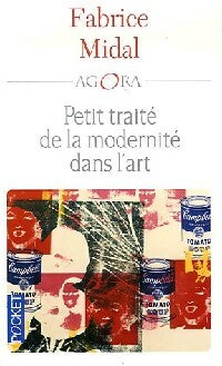 Livrenpoche : Petit traité de la modernité dans l'art - Fabrice Midal - Livre