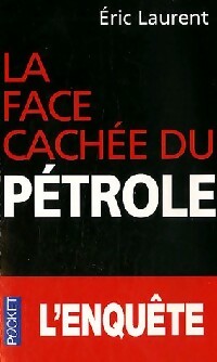 La face cachée du pétrole - Eric Laurent -  Pocket - Livre