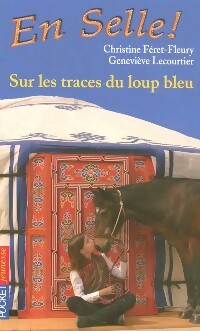 Livrenpoche : En selle Tome XVII : Sur les traces du loup bleu - Christine Féret-Fleury, Geneviève Lecourtier - Livre