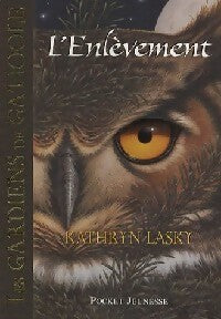 Livrenpoche : Les gardiens de Ga' Hoole Tome I : L'enlèvement - Kathryn Lasky - Livre