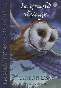 Livrenpoche : Les gardiens de Ga' Hoole Tome II : Le grand voyage - Kathryn Lasky - Livre