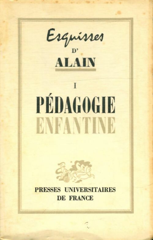 Livrenpoche : Esquisses Tome I : Pédagogie enfantine - Alain - Livre