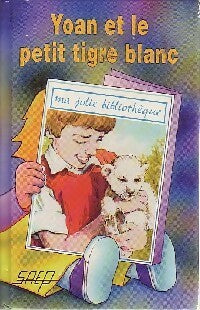 Livrenpoche : Yoan et le petit tigre blanc - Jean-François Radiguet - Livre