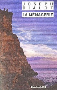Livrenpoche : La ménagerie - Joseph Bialot - Livre