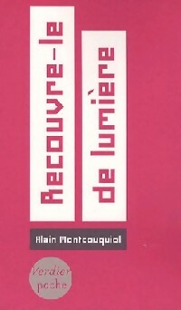 Livrenpoche : Recouvre-le de lumière - Alain Montcouquiol - Livre