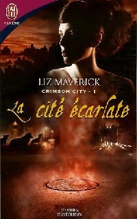 Livrenpoche : Crimson City Tome I : La cité écarlate - Liz Maverick - Livre