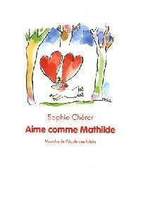 Livrenpoche : Aime comme Mathilde - Sophie Chérer - Livre