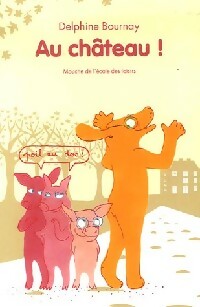 Livrenpoche : Au château ! - Delphine Bournay - Livre