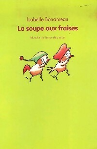 Livrenpoche : La soupe aux fraises - Isabelle Bonameau - Livre