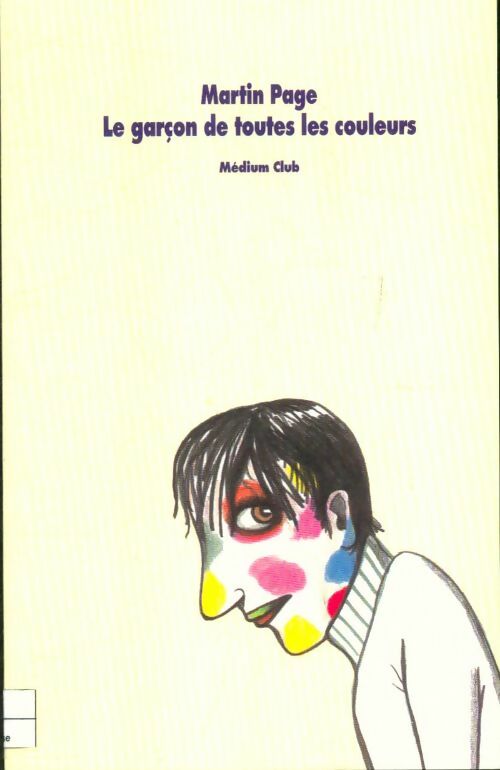 Livrenpoche : Le garçon de toutes les couleurs - Martin Page - Livre
