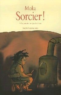 Livrenpoche : Sorcier ! Tome III : Le premier temps du chaos - Moka - Livre