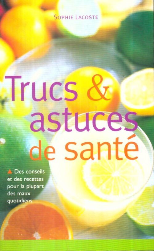 Livrenpoche : Trucs & astuces de santé - Sophie Lacoste - Livre
