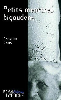 Livrenpoche : Petits meurtres bigoudens - Christian Denis - Livre