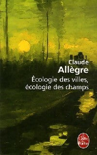 Livrenpoche : Ecologie des villes, écologie des champs - Claude Allègre - Livre