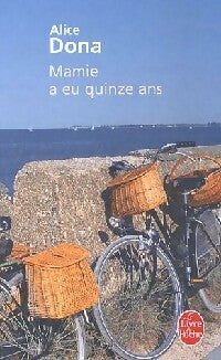 Livrenpoche : Mamie a eu quinze ans - Alice Dona - Livre