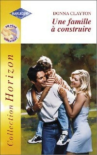 Livrenpoche : Une famille à construire - Donna Clayton - Livre