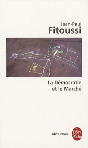 Livrenpoche : La démocratie et le marché - Jean-Paul Fitoussi - Livre