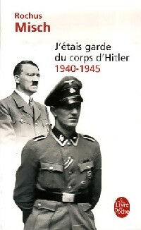 Livrenpoche : J'étais le garde du corps d'Hitler - Rocchus Misch - Livre
