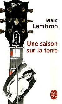 Livrenpoche : Une saison sur la terre - Marc Lambron - Livre