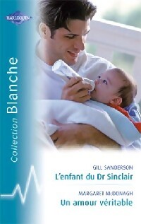 Livrenpoche : L'enfant du Dr Sinclair / Un amour véritable - Gill Sanderson, Margaret McDonagh - Livre