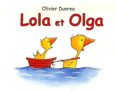 Livrenpoche : Lola et Olga - Olivier Dunrea - Livre