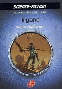 Livrenpoche : Les sondeurs des sables Tome II : Irgane - Danielle Martinigol - Livre