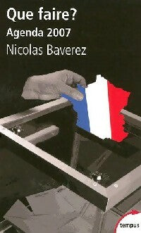 Livrenpoche : Que faire ? Agenda 2007 - Nicolas Baverez - Livre