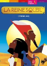La reine soleil Tome I - Christian Jacq ; Michel Laporte -  Le Livre de Poche jeunesse - Livre