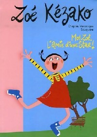 Livrenpoche : Zoe Kezako Tome I : Moi Zoé, l'amie d'une star - Collectif - Livre