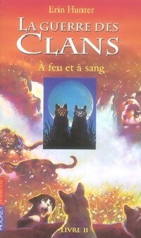 Livrenpoche : La guerre des clans Tome II : A feu et à sang - Erin Hunter - Livre